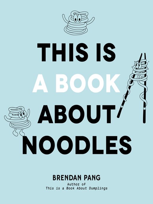 Title details for This Is a Book About Noodles by Brendan Pang - Available